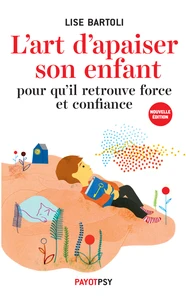 L'art d'apaiser son enfant pour qu'il retrouve force et confiance