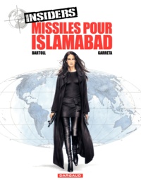  Bartoll et  Garreta - Insiders Tome 3 : Missiles pour Islamabad.