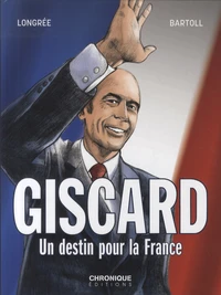 Giscard, un destin pour la France