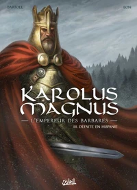 Karolus Magnus - L'Empereur des barbares T03