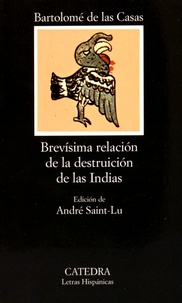 Bartolomé de Las Casas - Brevisima Relacion de la destrucion de las Indias.