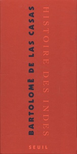 Bartolomé de Las Casas - Histoire Des Indes Coffret 3 Volumes.
