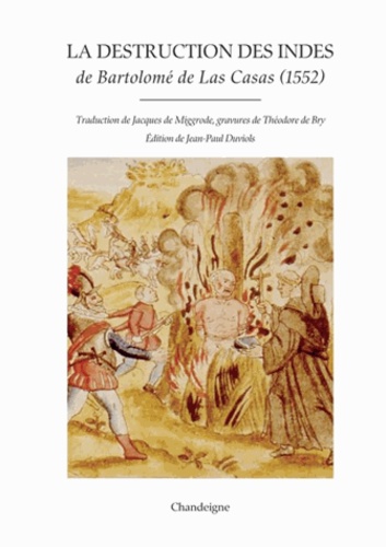 Bartolomé de Las Casas - La destruction des Indes.