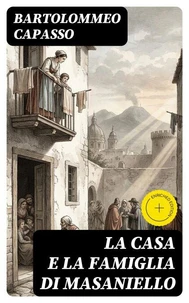 La casa e la famiglia di Masaniello