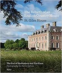  BARTON JUSTIN - The Rebirth of an English Country House - St. Giles House.