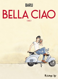  Baru - Bella Ciao Tome 2 : .