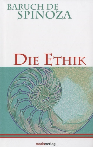 Baruch Spinoza - Die Ethik.