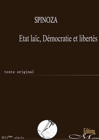 Baruch Spinoza - État laïc, Démocratie et libertés.