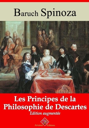 Les Principes de la philosophie de Descartes – suivi d'annexes. Nouvelle édition 2019