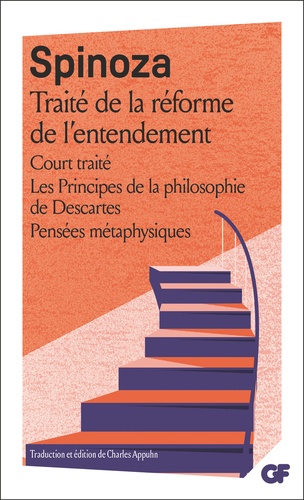 Oeuvres Tome 1. Court traité ; Traité de la réforme de l'entendement ; Principes de la philosophie de Descartes ; Pensées métaphysiques