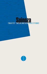 Baruch Spinoza - Traite théologico-politique.