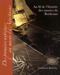 Au fil de l'histoire des musées de Bordeaux