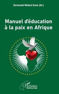 Barwendé Médard Sané - Manuel d'éducation à la paix en Afrique.