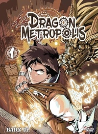  Barz Jr. - Dragon Metropolis Tome 1 : .