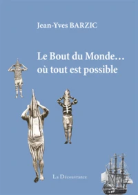 Le bout du monde... où tout est possible