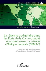 La réforme budgétaire dans les Etats de la Communauté économique et monétaire d’Afrique centrale (CEMAC)