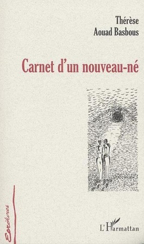 Basbous thérèse Aouad - Carnet d'un nouveau né.