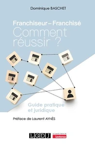 Franchiseur - Franchisé, Comment réussir ?