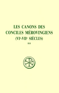 LES CANONS DES CONCILES MEROVINGIENS (VIEME-VIIEME SIECLES).