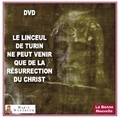  Bonne nouvelle - Le linceul de Turin ne peut venir que de la résurrection du Christ. 1 DVD