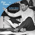 Jean Dréjac - Jean Dréjac - Juke-box troubadour. 2 CD audio