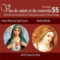 Saint Joseph de Clairval Bénédictins de l´Abbaye - Vies de saints et de convertis Tome 55 : Soeur Marie du Sacré Coeur - Sainte Gertrude. 1 CD audio