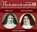  Abbaye St Joseph de Clairval - Vies de saints et convertis - Adèle Garnier - Speur Lucie de Fatima. 1 CD audio