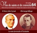  Abbaye St Joseph de Clairval - Vies de saints et convertis - Saint Pierre-Julien Eymard - Vénérable Georges Bellanger. 1 CD audio