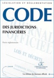  Collectif - Code des juridictions financières. - Partie réglementaire.