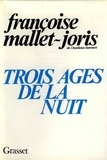 Françoise Mallet-Joris - Trois âges de la nuit.
