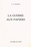 Charles-Ferdinand Ramuz - La Guerre Aux Papiers.
