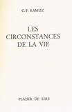 Charles-Ferdinand Ramuz - Les Circonstances De La Vie.