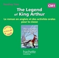 Juliette Saumande et Claire Béniméli - The Legend of King Arthur CM1 - Le roman en anglais et des activités orales pour la classe. 1 CD audio