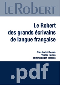Philippe Hamon - Le Robert des grands écrivains de langue française.