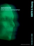 Dorothée Smith et Antonin Tri Hoang - Saturnium - Conte musical et photographique. 1 CD audio
