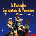 Olympe Audouard - La pastorale des santons de Provence.