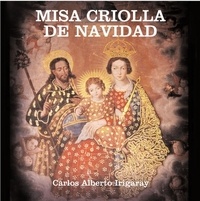 Carlos Alberto Irigaray - Misa criolla de Navidad. 1 CD audio