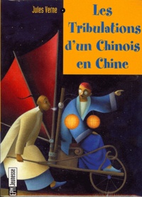 Jules Verne - Les tribulations d'un chinois en Chine.