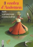 Hans Christian Andersen - 3 contes d'Andersen - Poucette, Le petit soldat de plomb, La princesse au petit pois. 1 CD audio