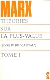 Karl Marx - Bibliothèque du marxisme 1 : Théories de la plus-value T01 - Livre IV du Capital.