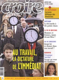 Frédéric Mounier et Véronique Antelme - Croire aujourd'hui N° 252, Janvier 2009 : Au travail, la dictature de l'immédiat.