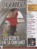 Sophie de Villeneuve - Croire aujourd'hui N° 255, Avril 2009 : Pâques Les secrets de la confiance.