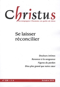 Yves Roullière - Christus N° 228, Octobre 2010 : Se laisser réconcilier.