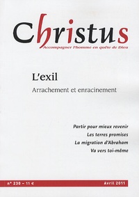 Rémi de Maindreville - Christus N° 230, avril 2011 : L'exil - Arrachement et enracinement.