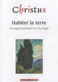 Rémi de Maindreville - Christus N° 234, Mai 2012 : Habiter la terre - Un regard spirituel sur l'écologie.