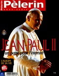 René Poujol - Pèlerin N° Hors-série : Jean-Paul II - Un pape pour l'éternité.