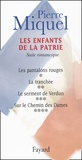 Pierre Miquel - Les Enfants De La Patrie Coffret 4 Volumes : Tome 1, Les Pantalons Rouges. Tome 2, La Tranchee. Tome 3, Le Serment De Verdun. Tome 4, Sur Le Chemin Des Dames.