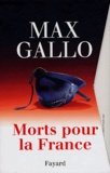 Max Gallo - Morts pour la France  : Coffret trois volumes : tome 1 Le chaudron des sorcières. Tome 2 : Le feu de l'enfer. Tome 3 : La marche noire..