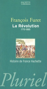 François Furet - La Révolution 1770-1880 Coffret en 2 volumes : Tome 1, De Turgot à Napoléon ; Tome 2, Terminer la Révolution, de Louis XVIII à Jules Ferry.