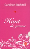 Candace Bushnell - Candace Bushnell Coffret en 2 volumes : Haut de gamme ; Sex and the City.